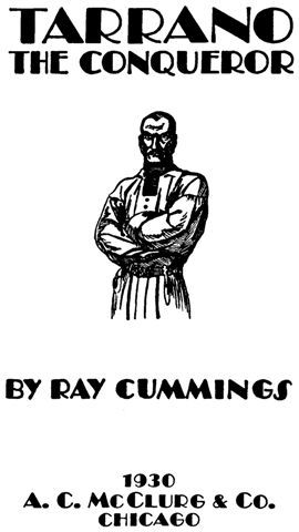 Tarrano the Conqueror - Ray Cummings